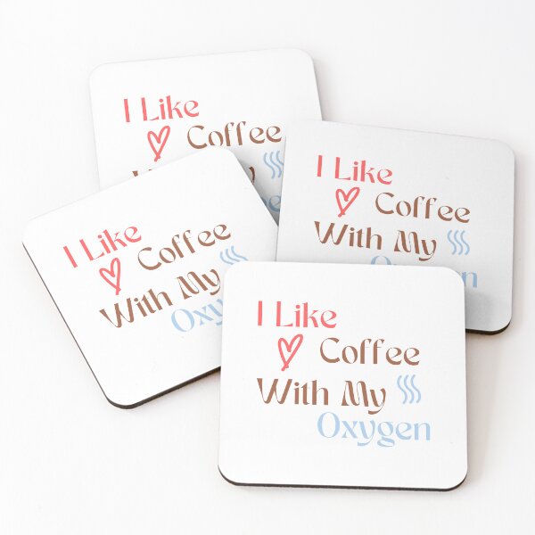 Item preview, I Like Coffee With My Oxygen designed and sold by OurShop00.