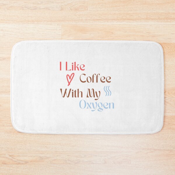 Item preview, I Like Coffee With My Oxygen designed and sold by OurShop00.