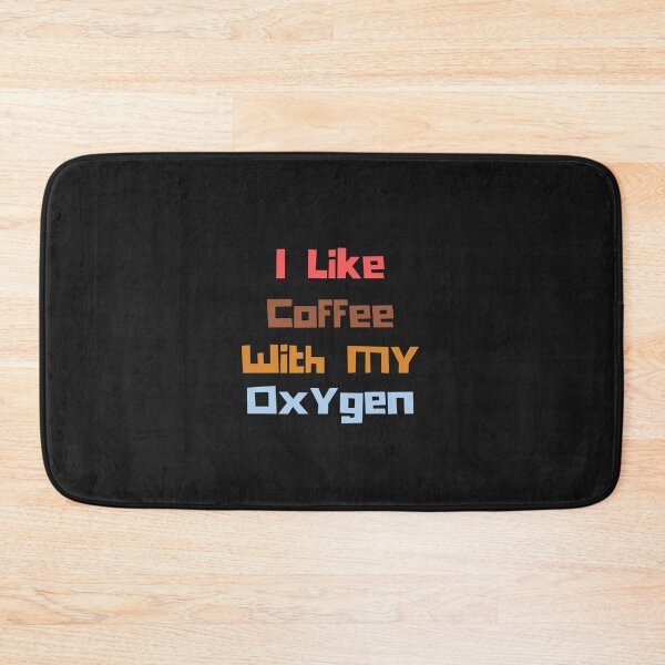 Item preview, I Like Coffee With My Oxygen designed and sold by OurShop00.