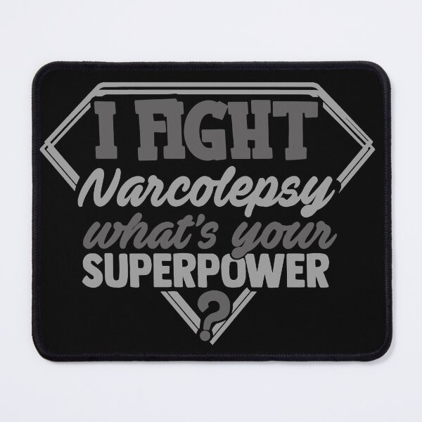 Item preview, I Fight Narcolepsy What's Your Superpower designed and sold by Kohend.