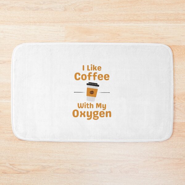 Item preview, I Like Coffee With My Oxygen designed and sold by OurShop00.