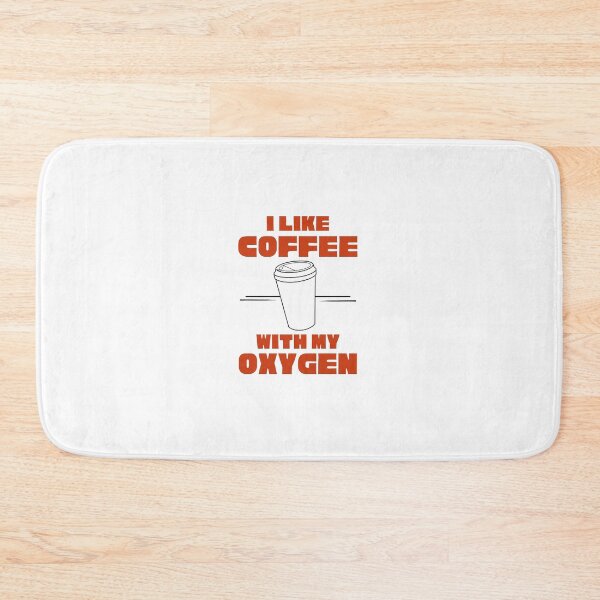Item preview, I Like Coffee With My Oxygen designed and sold by OurShop00.