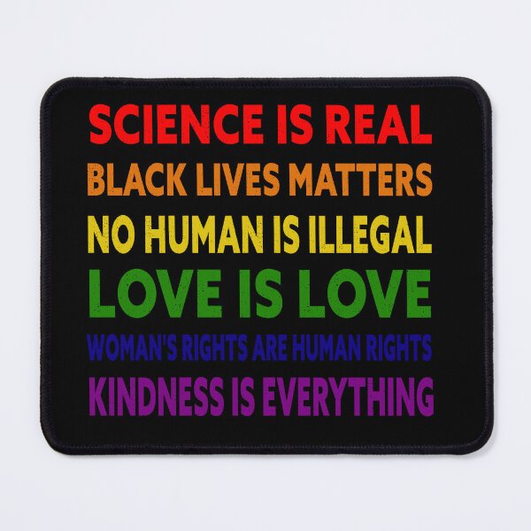 Item preview, Science is real | black lives matters | no human is illegal | love is love | women's rights are human rights| kindness is everything - statement design designed and sold by Gordenwear.