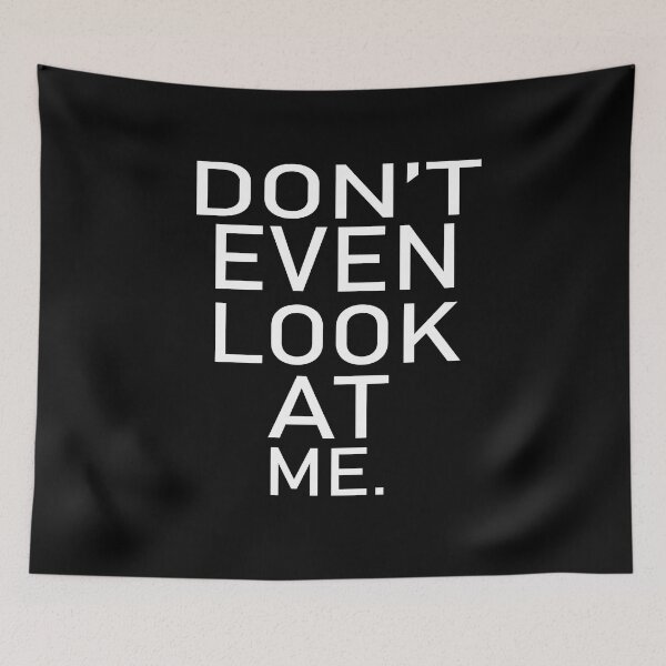 Item preview, Dont Even Look At Me designed and sold by ASSOUKI9.