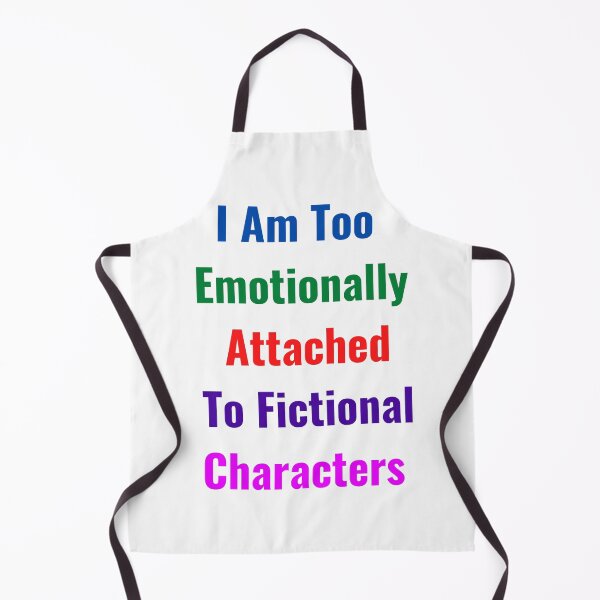 Item preview, I Am Too Emotionally Attached To Fictional Characters designed and sold by Chanchane Store.