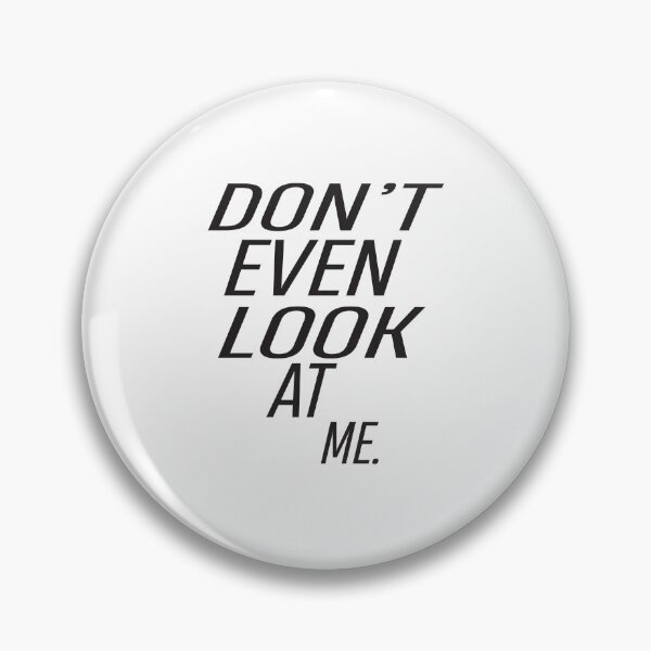 Item preview, Dont Even Look At Me designed and sold by ASSOUKI9.