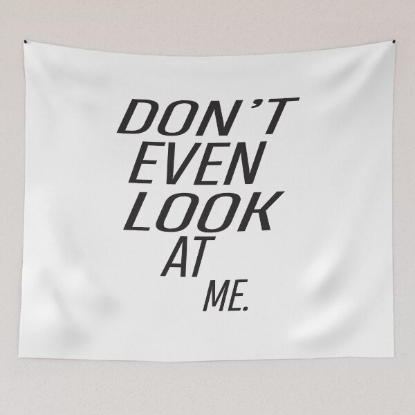 Item preview, Dont Even Look At Me designed and sold by ASSOUKI9.