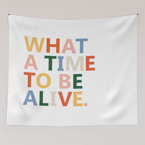 Item preview, What a time to be alive designed and sold by ricoalencar.