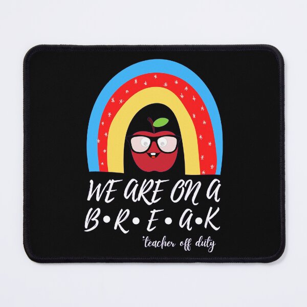 Item preview, We are on a break teacher off duty  designed and sold by Rsagur12.