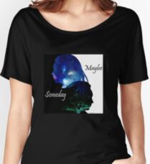 Maybe Someday Women's Relaxed Fit T-Shirt