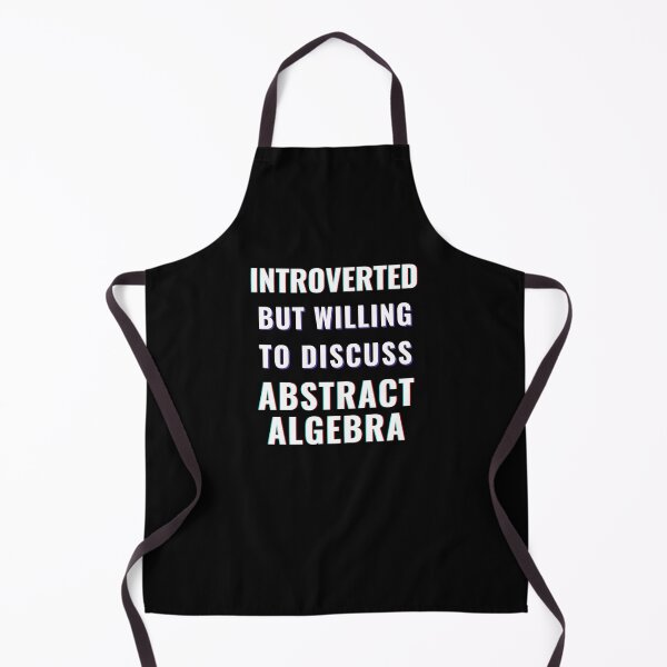 Item preview, Introverted but willing to discuss abstract algebra designed and sold by studiousmage.