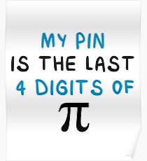 My Pin Is The Last 4 Digits Of Pie - Math - Funny Mathematics Mathematician Apparel Gift Poster