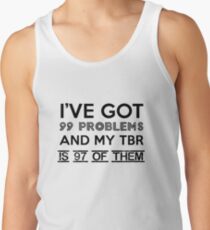 Camiseta de tirantes Tengo 99 problemas y mi TBR es 97 de ellos