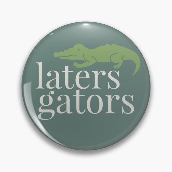 Item preview, laters gators designed and sold by peyton’s pins and such .