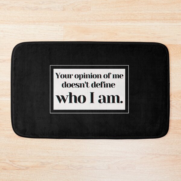 Item preview, Your opinion of me doesn't define who I am. designed and sold by PostiveText.