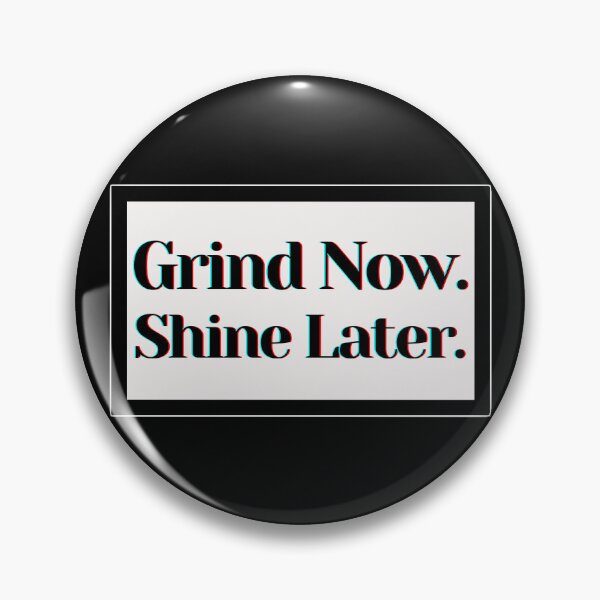 Item preview, Grind Now. Shine Later. designed and sold by PostiveText.
