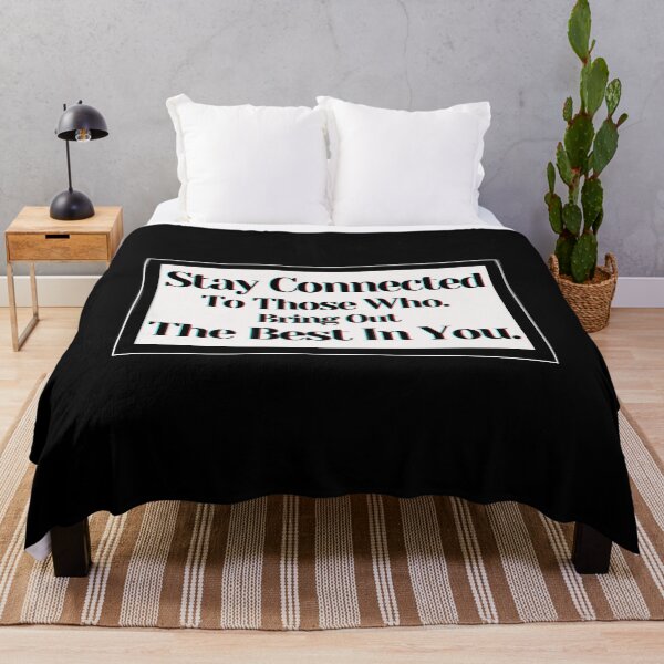 Item preview, Stay Connected To Those Who.  Bring Out  The Best In You. designed and sold by PostiveText.