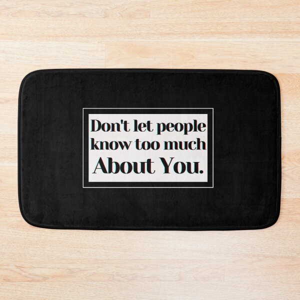 Item preview, Don't let people know too much About You. designed and sold by PostiveText.