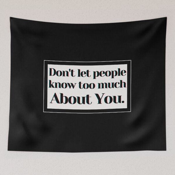 Item preview, Don't let people know too much About You. designed and sold by PostiveText.