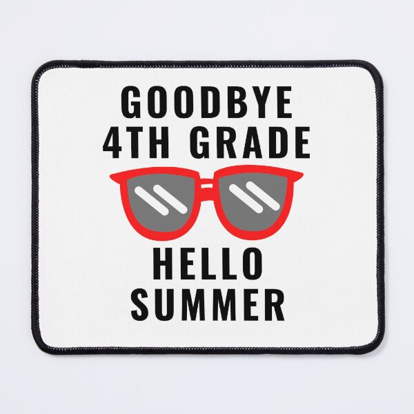 Item preview, Goodbye Fourth Grade Hello Summer designed and sold by MrTsTshirts.