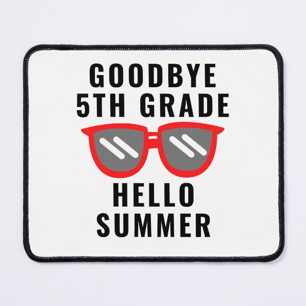 Item preview, Goodbye Fifth Grade Hello Summer designed and sold by MrTsTshirts.