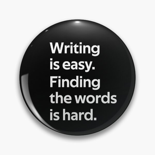 Item preview, writing is easy finding the words is hard designed and sold by rachidhaz.