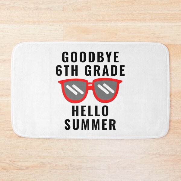 Item preview, Goodbye Sixth Grade Hello Summer designed and sold by MrTsTshirts.