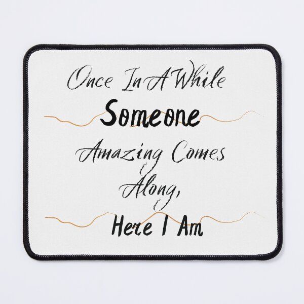 Item preview, Once In A While Someone Amazing Comes Along, Here I Am designed and sold by Bap-tiste.