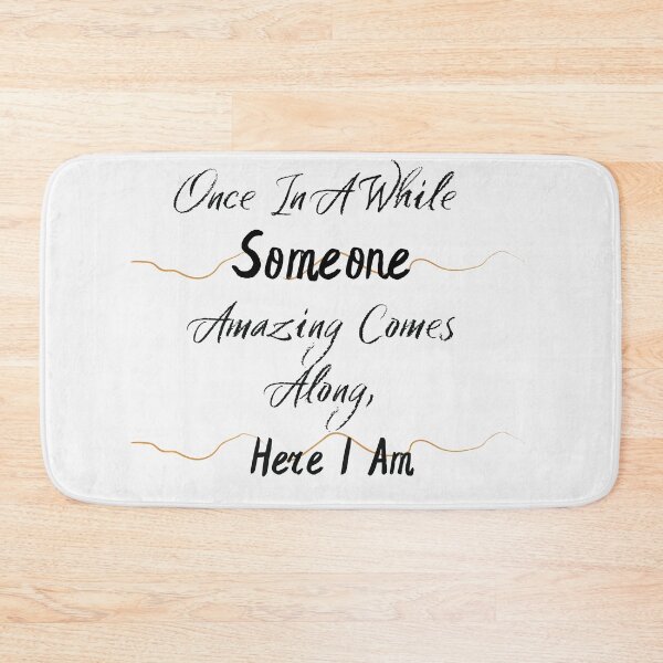 Item preview, Once In A While Someone Amazing Comes Along, Here I Am designed and sold by Bap-tiste.