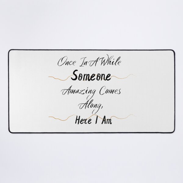 Item preview, Once In A While Someone Amazing Comes Along, Here I Am designed and sold by Bap-tiste.