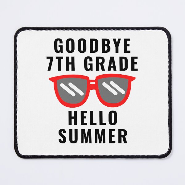 Item preview, Goodbye Seventh Grade Hello Summer designed and sold by MrTsTshirts.
