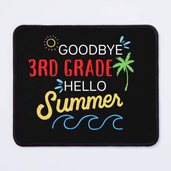 Item preview, Goodbye Third Grade Hello Summer designed and sold by MrTsTshirts.