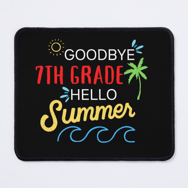 Item preview, Goodbye Seventh Grade Hello Summer designed and sold by MrTsTshirts.