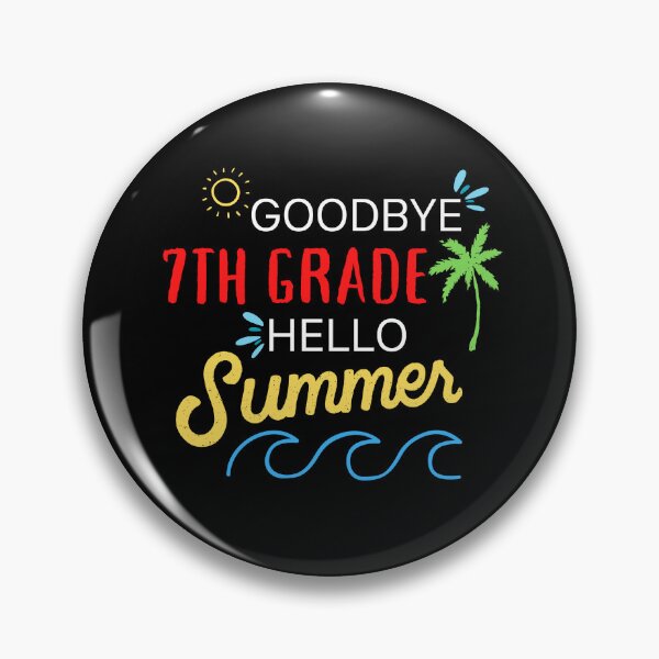 Item preview, Goodbye Seventh Grade Hello Summer designed and sold by MrTsTshirts.