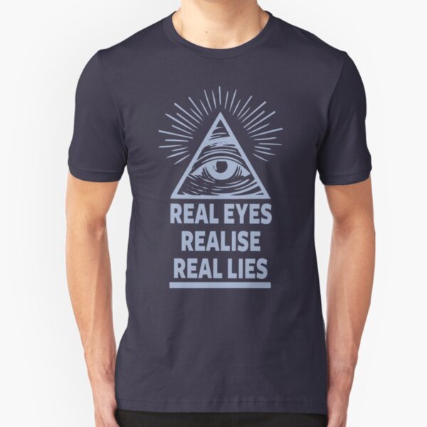 Real Eyes Realise Real Lies Slim Fit T-Shirt