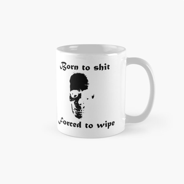 Item preview, Born to Shit Forced to Wipe designed and sold by Catspeople.