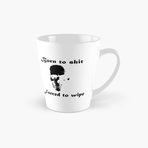 Item preview, Born to Shit Forced to Wipe designed and sold by Catspeople.