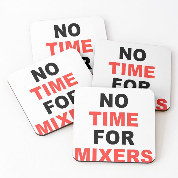 Item preview, No Time For Mixers designed and sold by Tamer ⭐⭐⭐⭐⭐.