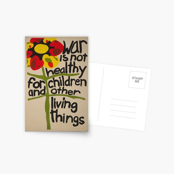Item preview, War is not healthy for children and other living things Lorraine Schneider designed and sold by MellowSphere.