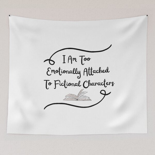 Item preview, I Am Too Emotionally Attached To Fictional Characters designed and sold by Chanchane Store.