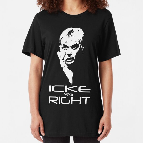 Icke Was Right - David Icke Slim Fit T-Shirt