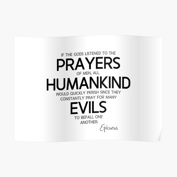 pray for many evils - epicurus Poster