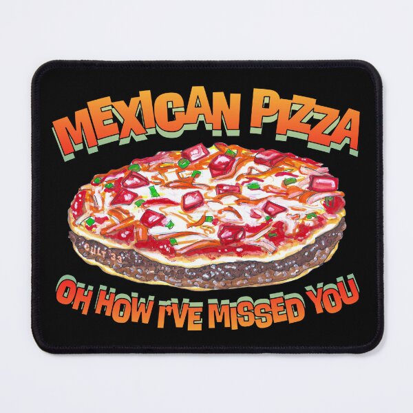 Item preview, Mexican Pizza designed and sold by cultthirtythree.