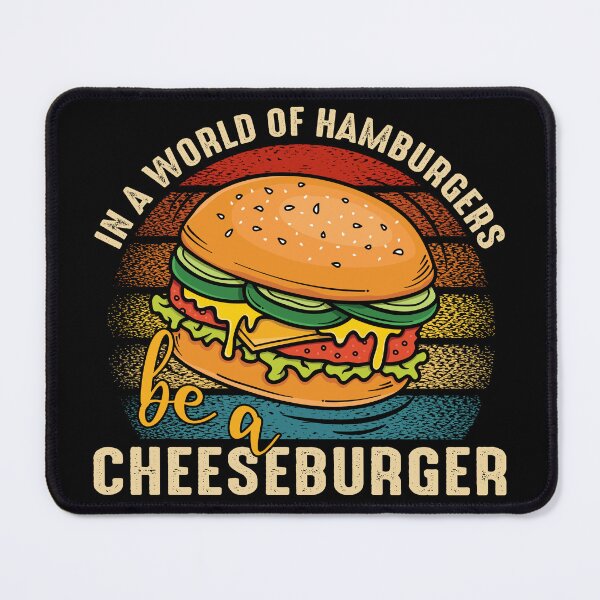 Item preview, In a world of hamburgers be a cheeseburger designed and sold by pnkpopcorn.
