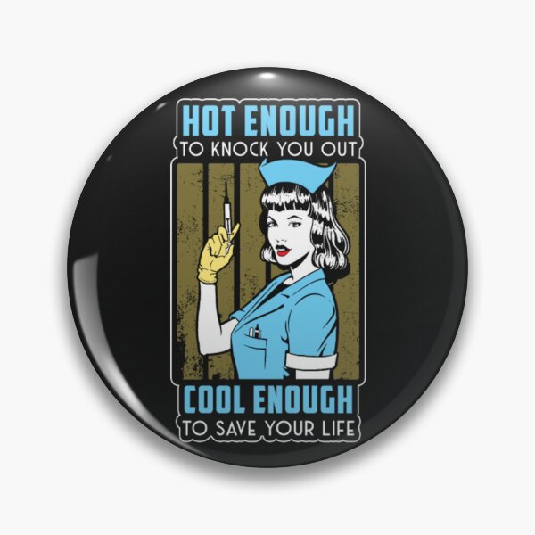 Item preview, Hot Enough To Work Nurse Girl Save Your Life designed and sold by ClamenTaon.