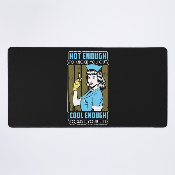 Item preview, Hot Enough To Work Nurse Girl Save Your Life designed and sold by ClamenTaon.