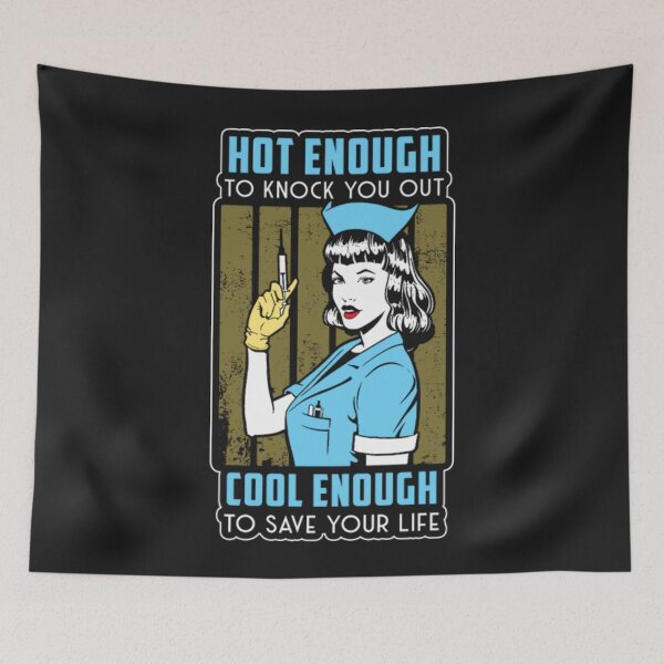 Item preview, Hot Enough To Work Nurse Girl Save Your Life designed and sold by ClamenTaon.