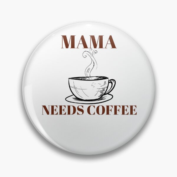 Item preview, Mama Needs Coffee, Motivational designed and sold by Houevo Olga Anihouanou.