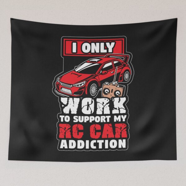 Item preview, I Only Work To Support radio Controlled cars Racing designed and sold by ClamenTaon.