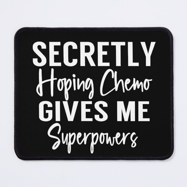 Item preview, Secretly Hoping Chemo Gives Me Superpowers designed and sold by retro10.